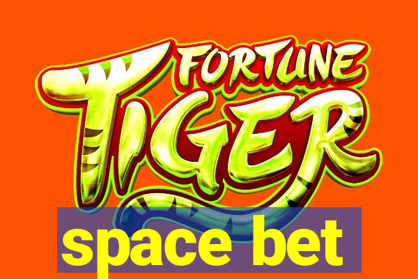 space bet
